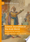 Science Journalism in the Arab World : The Quest for 'Ilm' and Truth /