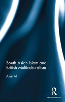 South Asian Islam and British multiculturalism /