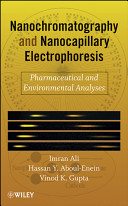 Nanochromatography and nanocapillary electrophoresis : pharmaceutical and environmental analyses /