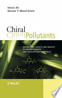 Chiral pollutants : distribution, toxicity, and analysis by chromatography and capillary electrophoresis /