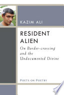 Resident alien : on border-crossing and the undocumented divine /