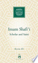 Imam Shafi'i : scholar and saint /