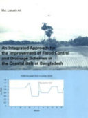 An integrated approach for the improvement of flood control and drainage schemes in the coastal belt of Bangladesh /