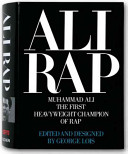 Ali rap : Muhammad Ali, the first heavyweight champion of rap /