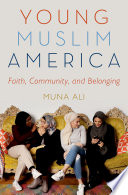 Young Muslim America : faith, community, and country /