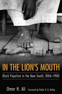 In the lion's mouth : Black populism in the New South, 1886-1900 /