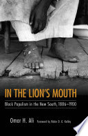 In the lion's mouth : Black populism in the New South, 1886-1900 /