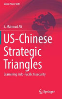 US-Chinese strategic triangles : examining Indo-Pacific insecurity /