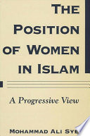 The position of women in Islam : a progressive view /