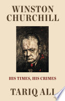 Winston Churchill : his times, his crimes /