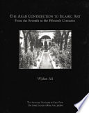 The Arab contribution to Islamic art : from the seventh to the fifteenth centuries /