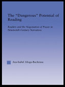 The "dangerous" potential of reading : readers and the negotiation of power in nineteenth-century narratives /