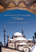 Middle Eastern leaders and Islam : a precarious equilibrium /