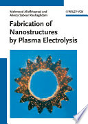 Fabrication of nanostructures by plasma electrolysis /