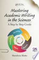 Mastering academic writing in the sciences : a step-by-step guide /