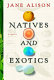 Natives and exotics /