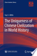 The Uniqueness of Chinese Civilization in World History /