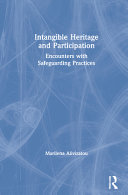 Intangible heritage and participation : encounters with safeguarding practices /