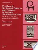 Prehistoric settlement patterns and cultures in Susiana, Southwestern Iran : the analysis of the F.G.L. Gremliza Survey Collection /