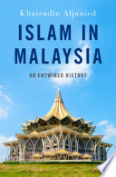 Islam in Malaysia : an entwined history /