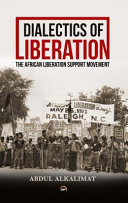 Dialectics of liberation : the African Liberation Support Committee /