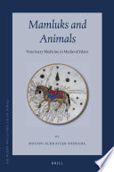 Mamluks and animals : veterinary medicine in medieval Islam /