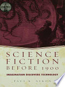 Science fiction before 1900 : imagination discovers technology /