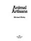 Animal artisans /