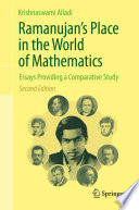 Ramanujan's Place in the World of Mathematics : Essays Providing a Comparative Study /