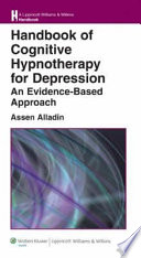 Handbook of cognitive hypnotherapy for depression : an evidence-based approach /