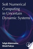 Soft numerical computing in uncertain dynamic systems /