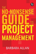 No-nonsense guide to project management. /