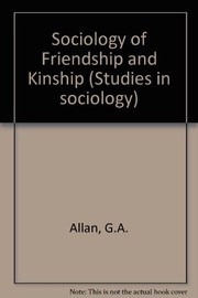 A sociology of friendship and kinship /