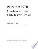 Nishapur : metalwork of the early Islamic period /