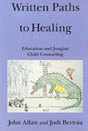 Written paths to healing : education and Jungian child counseling /