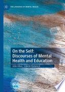 On the Self: Discourses of Mental Health and Education /