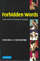 Forbidden words : taboo and the censoring of language /