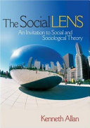 The social lens : an invitation to social and sociological theory /