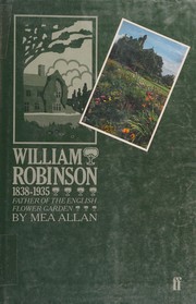 William Robinson 1838-1935 : father of the English flower garden /