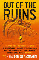Out of the ruins : the apocalyptic anthology /