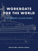 Workboats for the world : the Robert Allan story /