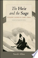 The heir and the sage : dynastic legend in early China /