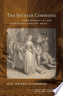 The secular commedia : comic mimesis in late eighteenth-century music /