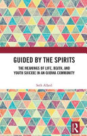 Guided by the spirits : the meanings of life, death, and youth suicide in an Ojibwa community /