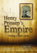 Henry Prinsep's empire : framing a distant colony /