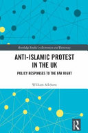 Anti-Islamic protest in the UK : policy responses to the far right /