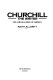 Churchill the writer : his life as a man of letters /