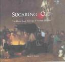 Sugaring off : the maple sugar paintings of Eastman Johnson /