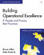 Building operational excellence : IT people and process best practices /