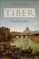 Tiber : eternal river of Rome /